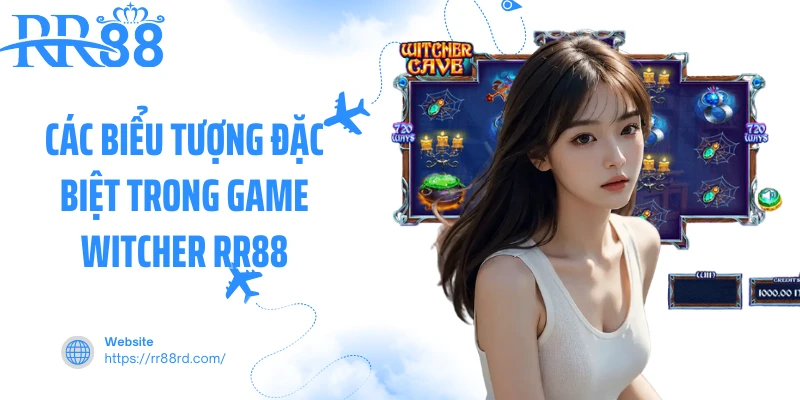 Các biểu tượng đặc biệt trong game Witcher RR88 Các biểu tượng đặc biệt trong game Witcher RR88