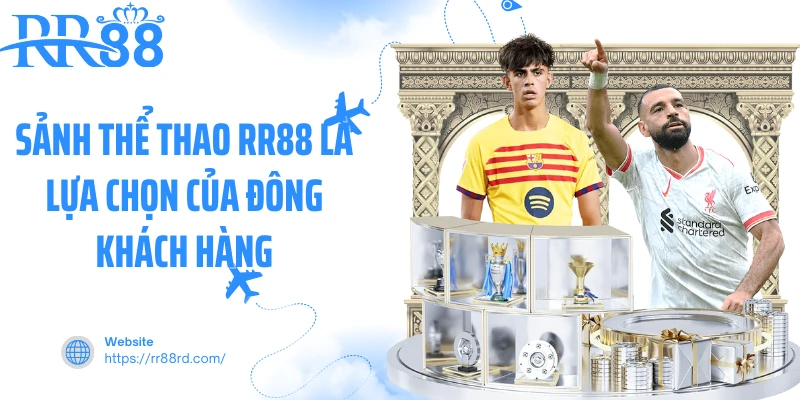 Sảnh thể thao RR88 là lựa chọn của đông khách hàng Sảnh thể thao RR88 là lựa chọn của đông khách hàng